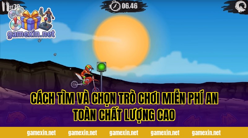 Cách tìm và chọn trò chơi miễn phí an toàn chất lượng cao