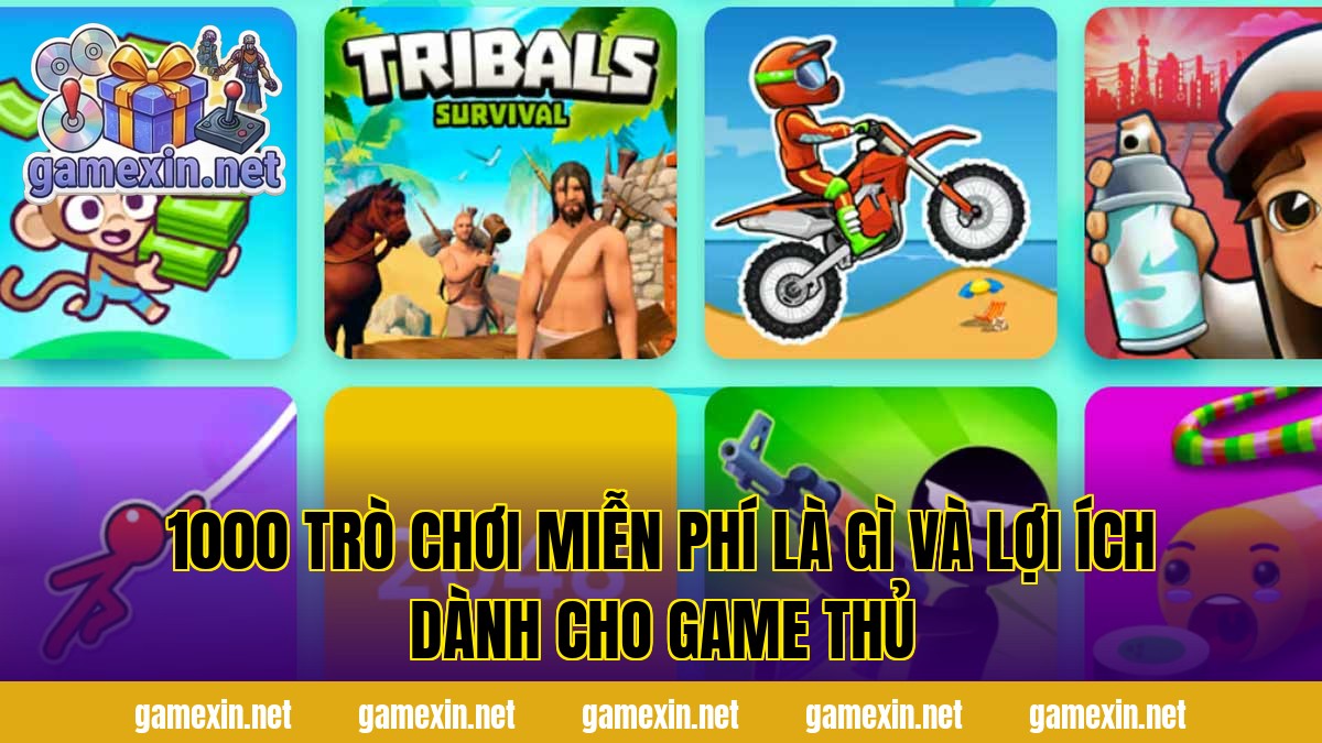 1000 trò chơi miễn phí là gì và lợi ích dành cho game thủ