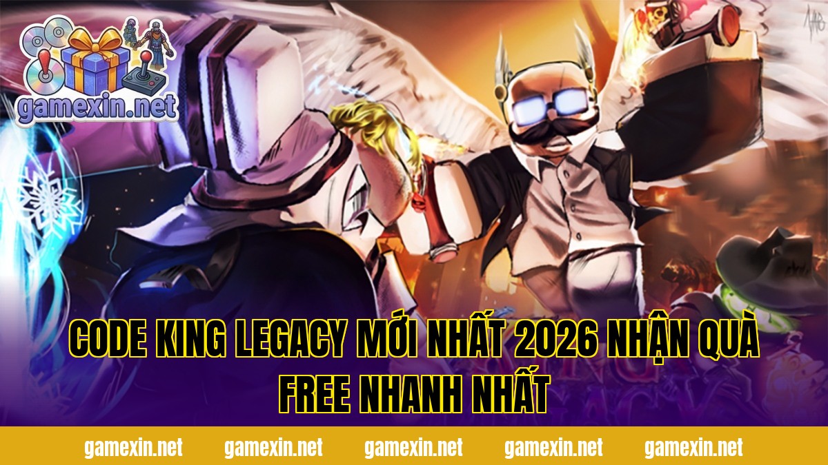 Code King Legacy Mới Nhất 2026 Nhận Quà Free Nhanh Nhất