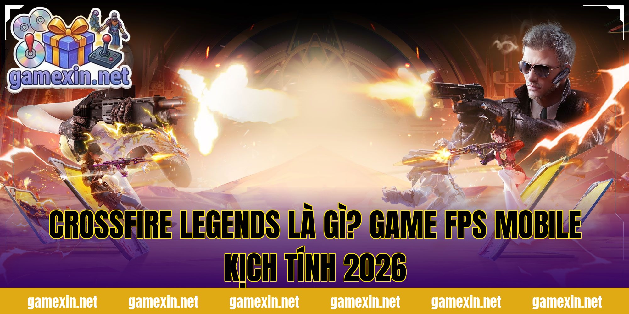 Crossfire Legends Là Gì? Game FPS Mobile Kịch Tính 2026