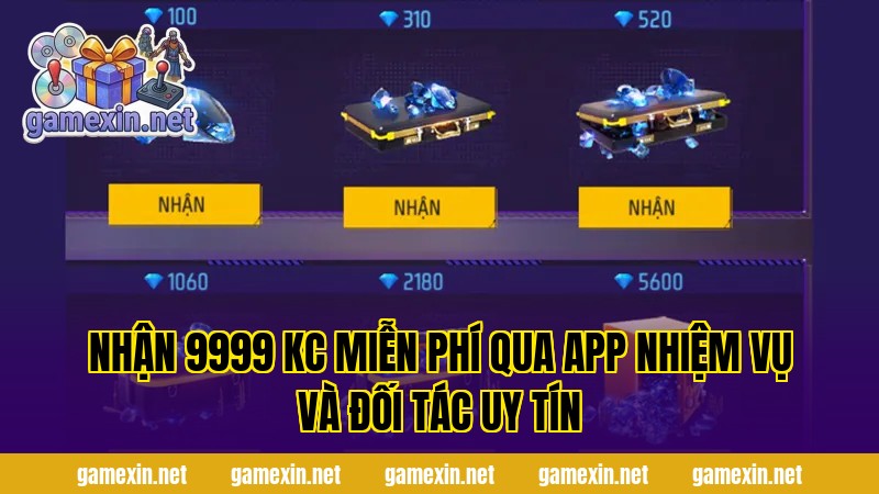 Nhận 9999 KC miễn phí qua app nhiệm vụ và đối tác uy tín