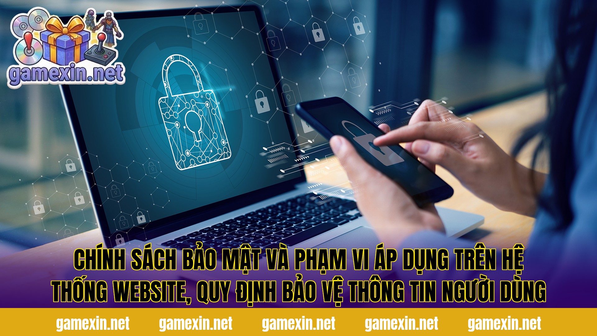 Chính sách bảo mật và phạm vi áp dụng trên hệ thống website, quy định bảo vệ thông tin người dùng
